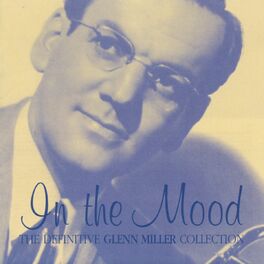Album cover of In The Mood- The Definitive Glenn Miller Collection