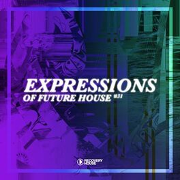 Album cover of Expressions of Future House, Vol. 31