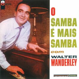 Album cover of O Samba É Mais Samba Com Walter Wanderley