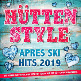 Album cover of Hüttenstyle - Apres Ski Hits 2019 (Die besten Party Schlager Hits zum Feiern auf der Hütte und im Karneval)