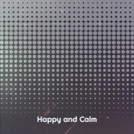 Album cover of Happy and Calm