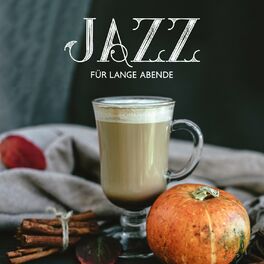 Album cover of Jazz für lange Abende: Versinken in Erinnerungen und süßer Melancholie