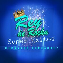 Album cover of Rey de Rocha: Super Éxitos