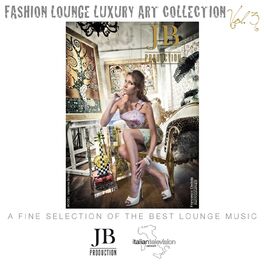 Album cover of Fashion Lounge Luxury Art Collection, Vol. 3 (A Fine Selection of the Best Lounge Music)