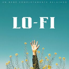 Album cover of Lofi: Un Bebé Completamente Relajado