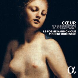 Album cover of Cœur, airs de cour français de la fin du XVIe siècle