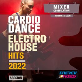 Album cover of Cardio Dance Electro House Hits 2022 Session (15 Tracks Non-Stop Mixed Compilation For Fitness & Workout - 128 Bpm / 32 Count)