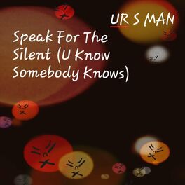 Album cover of Speak for the Silent (U Know Somebody Knows)