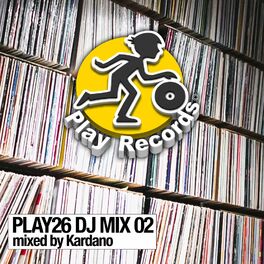 Album cover of Play26 DJ Mix 02: mixed by Kardano