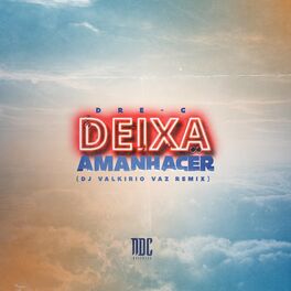 Album cover of Deixa Amanhecer (DJ Valkirio Vaz Remix)