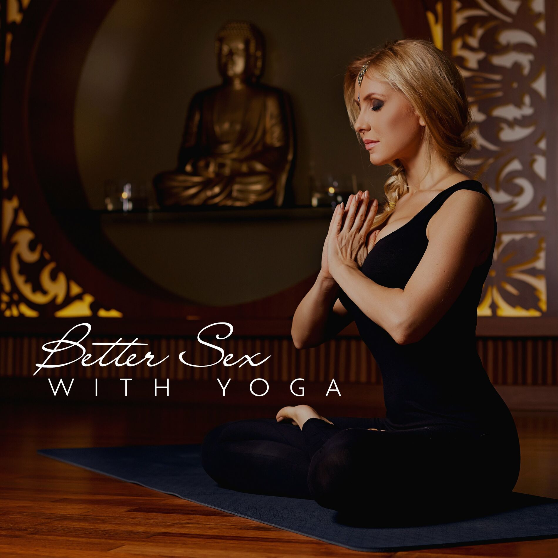 Sensual Kamasutra Zone - Better Sex With Yoga: Best Tantric Music for  Meditation for Couples to Improve Sex Life: texter och låtar | Deezer