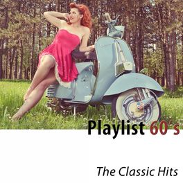Album cover of Playlist 60's (The Classic Hits) [Remastered]