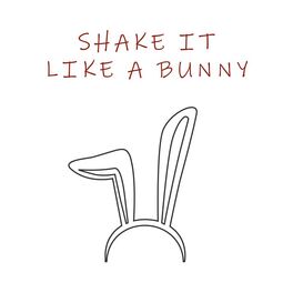 Album cover of Shake It Like A Bunny
