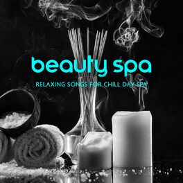 Album cover of Beauty Spa: Relaxing Songs for Chill Day SPA, Shiatsu Massage Relaxation Meditation, Inducing Deep Sleep Music & Relaxing Spa Trea
