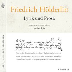Friedrich Hölderlin − Lyrik und Prosa (Zusammengestellt und gelesen von Axel Grube.)