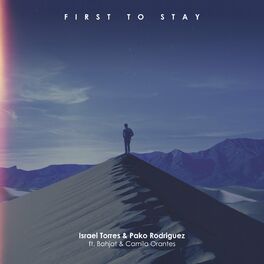 Album cover of First To Stay (feat. Bahjat & Camila Orantes)