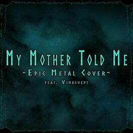 Album cover of My Mother Told Me (feat. Vindsvept)