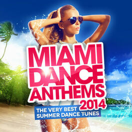 Album cover of Miami Dance Anthems 2014 (The Very Best Summer Dance Tunes)