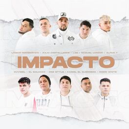 Album cover of Impacto (feat. Julio castellanos, Samuel lonzoy, Lógico matemático, El soldado, One Style, Duvimel, Rodri White, Alpha7 & Kaniel e