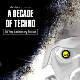 Album cover of Elektrax Recordings: A Decade of Techno