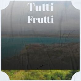 Album cover of Tutti Frutti