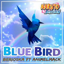 Album cover of Blue Bird (Naruto Shippuden) [feat. Animelmack]