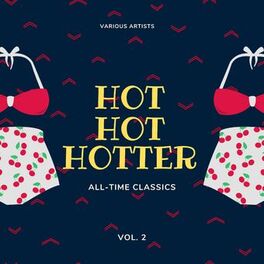 Album cover of Hot Hot Hotter (All-Time Classics), Vol. 2