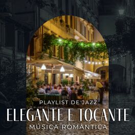 Album cover of Playlist de Jazz Elegante e Tocante: Música Romântica, Clube de Jazz Lounge, Segundas-Feiras Azuis, 100% Sons do Verão, Canções de