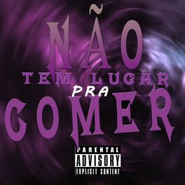 Album cover of NÃO TEM LUGAR PRA TE COMER