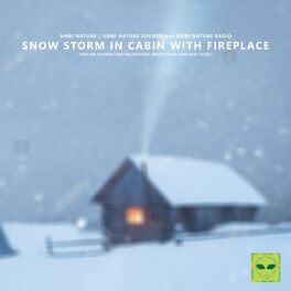 Album cover of Snow Storm in Cabin with Fireplace (Nature Sounds for Relaxation, Meditation and Deep Sleep)