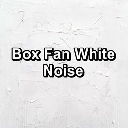Album cover of Box Fan White Noise