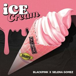 Album cover of Ice Cream (with Selena Gomez)