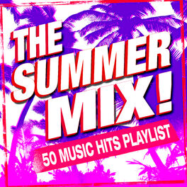 Album cover of The Summer Mix! 50 Music Hits Playlist