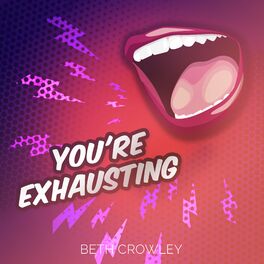 Album cover of YOU'RE EXHAUSTING
