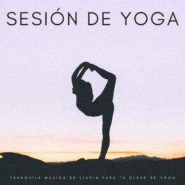 Album cover of Sesión De Yoga: Tranquila Música De Lluvia Para Tu Clase De Yoga