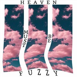 Album cover of Heaven Must Be Fuzzy