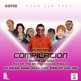 Album cover of SHAPE OF YOU COMPILATION (feat. Stromzy, RIHANA, Ed Shreran, WizzKid, Terri, BURNA BOYS, LOJAY & SARS)