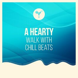 Album cover of A Hearty Walk with Chill Beats