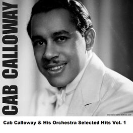 Album cover of Cab Calloway & His Orchestra Selected Hits Vol. 1