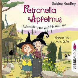 Album cover of Schnattergans und Hexenhaus - Petronella Apfelmus, Band 6 (Gekürzt)