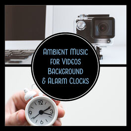 Album cover of Ambient Music for Videos Background & Alarm Clocks