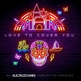 Album cover of Love To Cover You (An Electrozombies Tribute To Erasure)