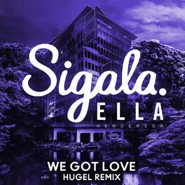 Album cover of We Got Love (feat. Ella Henderson) (HUGEL Remix)