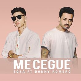 Album cover of Me Cegué (feat. Danny Romero)