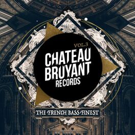 Album cover of Chateau Bruyant, Vol. 3 (The French Bass Finest)