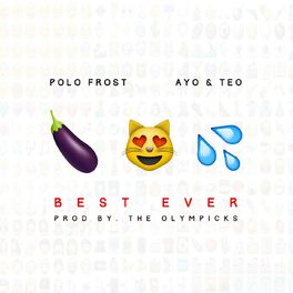 Album cover of Best Ever (feat. Ayo & Teo)