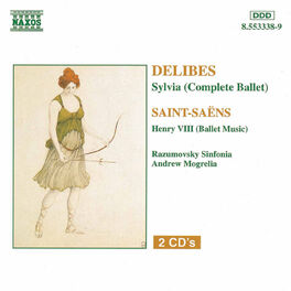 Album cover of Delibes: Sylvia (Complete Ballet) / Saint-Saens: Henry Viii