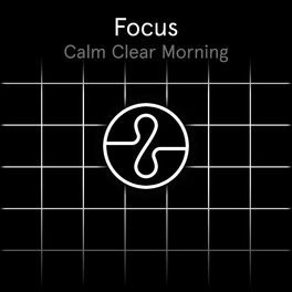 Album cover of Focus: Calm Clear Morning