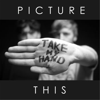Picture This Take My Hand Listen With Lyrics Deezer Picture This Take My Hand Listen With Lyrics Deezer