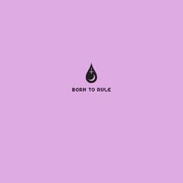 Album cover of Born to Rule